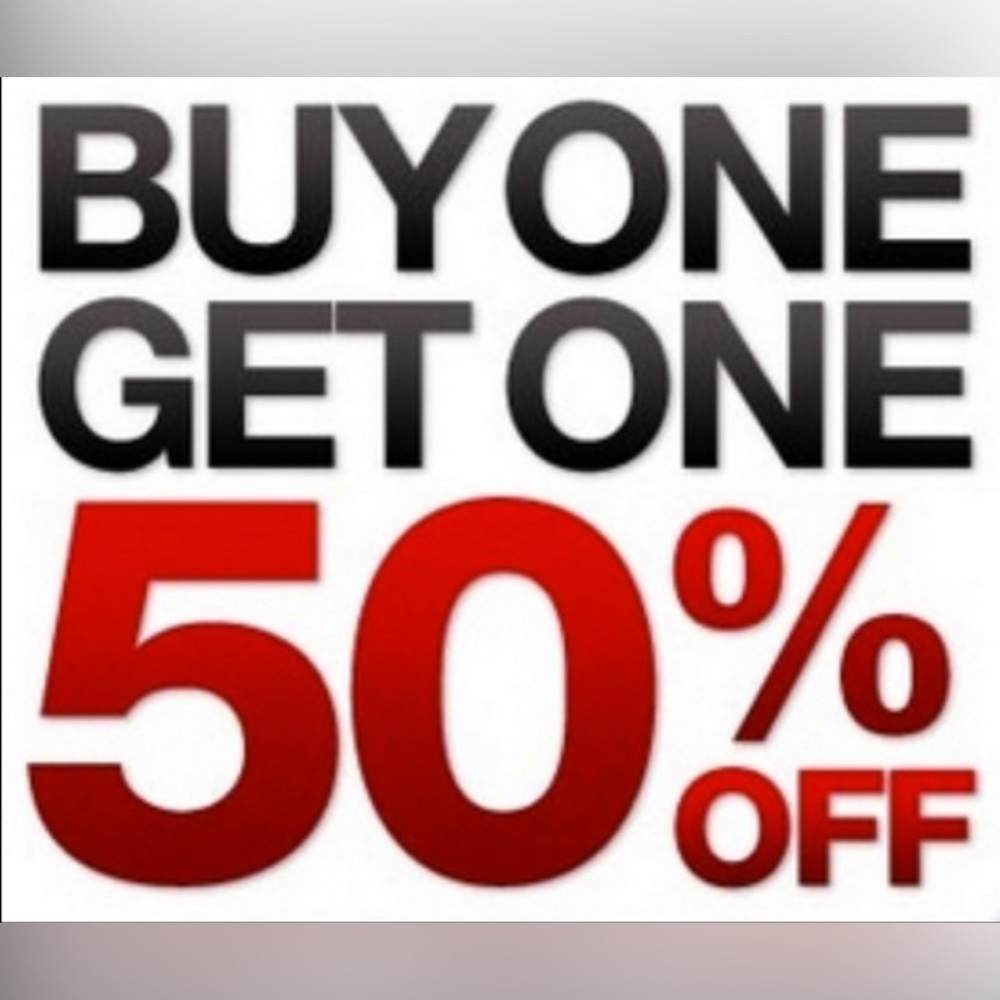 BACK BY POPULAR DEMAND!!
Buy One, Get one 50% off of equal or lesser value.*